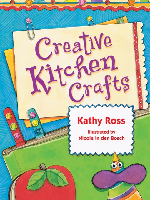 Title details for Creative Kitchen Crafts by Kathy Ross - Available